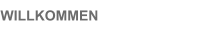 WILLKOMMEN